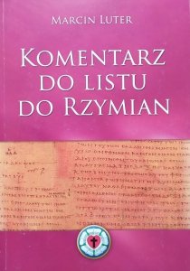 Marcin Luter • Komentarz do Listu do Rzymian