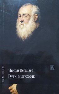 Thomas Bernhard • Dawni mistrzowie