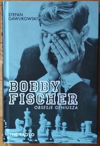 Stefan Gawlikowski • Bobby Fischer. Obsesje geniusza