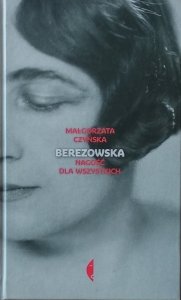 Małgorzata Czyńska • Berezowska. Nagość dla wszystkich