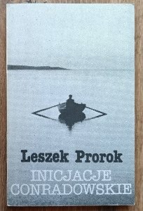 Leszek Prorok • Inicjacje conradowskie / Joseph Conrad