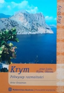 Artur Grossman • Krym. Półwysep rozmaitości oraz Lwów, Kijów, Odessa