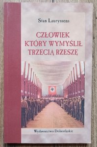 Stan Lauryssens • Człowiek, który wymyślił Trzecią Rzeszę