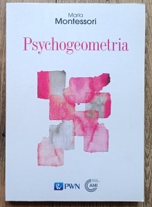Maria Montessori • Psychogeometria