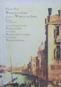 Simone Weil • Wenecja ocalona. Notatki do Wenecji ocalonej