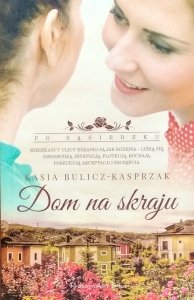 Kasia Bulicz-Kasprzak • Dom na skraju
