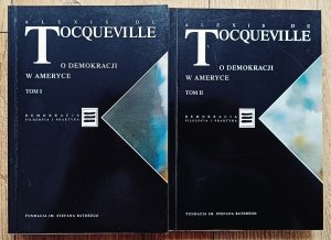 Alexis de Tocqueville • O demokracji w Ameryce / Demokracja. Filozofia i praktyka