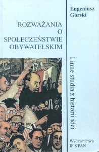 Eugeniusz Górski • Rozważania o społeczeństwie obywatelskim