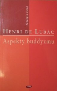 Henri de Lubac • Aspekty buddyzmu [Teologia żywa]