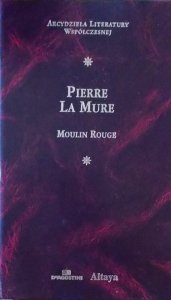 Pierre La Mure • Moulin Rouge [zdobiona oprawa]