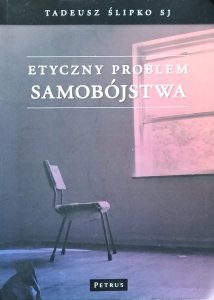 Tadeusz Ślipko • Etyczny problem samobójstwa
