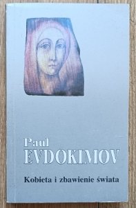 Paul Evdokimov • Kobieta i zbawienie świata