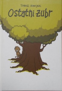 Tomasz Samojlik • Ostatni żubr