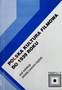 red. Jolanta Lemann-Zajicek • Polska kultura filmowa do 1939 roku