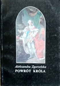 Aleksandra Zgorzelska • Powrót króla