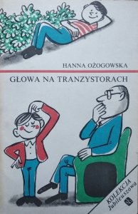 Hanna Ożogowska • Głowa na tranzystorach 