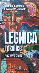 Tadeusz Gumiński, Edward Wiśniewski • Legnica i okolice. Przewodnik