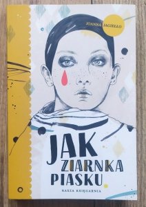 Joanna Jagiełło • Jak ziarnka piasku