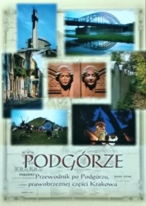 Jacek Salwiński • Podgórze. Przewodnik po Podgórzu, prawobrzeżnej części Krakowa