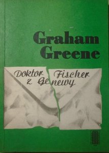 Graham Greene • Doktor Fischer z Genewy
