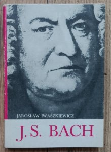 Jarosław Iwaszkiewicz • Jan Sebastian Bach