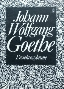 Johann Wolfgang Goethe • Dzieła wybrane