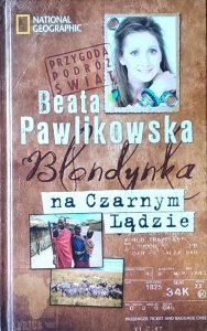 Beata Pawlikowska • Blondynka na Czarnym Lądzie