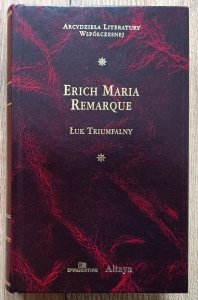 Erich Maria Remarque • Łuk triumfalny / Arcydzieła Literatury Współczesnej