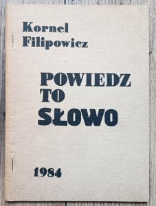 Kornel Filipowicz • Powiedz to słowo [dedykacja Kornela Filipowicza] 