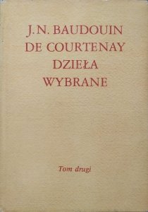 Jan Niecisław Baudouin de Courtenay • Dzieła wybrane tom drugi [2]