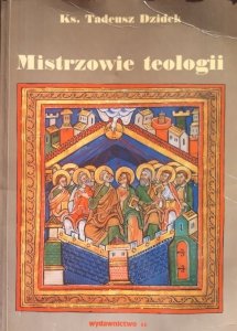 Tadeusz Dzidek • Mistrzowie teologii 