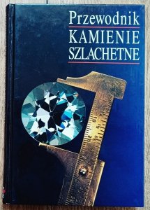 Kamienie szlachetne. Przewodnik