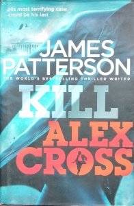 James Patterson • Kill Alex Cross