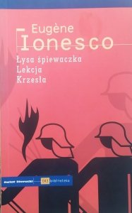 Eugene Ionesco • Łysa śpiewaczka. Lekcja. Krzesła 