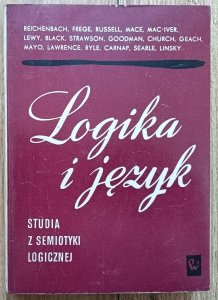 red. Jerzy Pelc • Logika i język. Studia z semiotyki logicznej [Frege, Russell, Carnap, Searle]