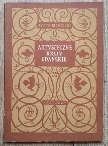 Tytus Bieniecki • Artystyczne kraty gdańskie