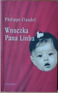 Philippe Claudel • Wnuczka Pana Linha