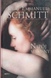 Eric-Emmanuel Schmitt • Napój miłosny