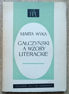 Marta Wyka • Gałczyński a wzory literackie