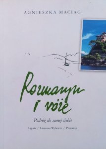 Agnieszka Maciąg • Rozmaryn i róże. Podróż do samej siebie