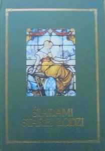 Andrzej Urbaniak • Śladami starej Łodzi 2 