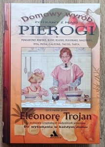 Eleonora Trojan • Domowy wyrób: potrawy z mąki