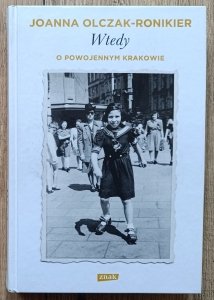 Joanna Olczak-Ronikier • Wtedy. O powojennym Krakowie