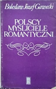 Bolesław Józef Gawecki • Polscy myśliciele romantyczni [Libelt, Trentowski, Mickiewicz, Słowacki]