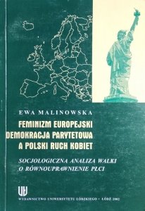 Ewa Malinowska • Feminizm europejski demokracja parytetowa a polski ruch kobiet