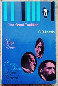 F.R. Leavis • The Great Tradition. George Eliot, Henry James, Joseph Conrad