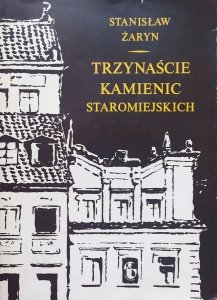 Stanisław Żaryn • Trzynaście kamienic staromiejskich. Strona Dekerta