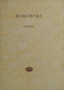 Tadeusz Borowski • Poezje [Biblioteka Poetów]
