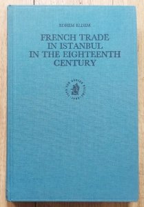 Edhem Eldem • French Trade in Istanbul in the Eighteenth Century