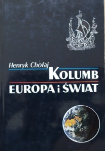 Henryk Chołaj • Kolumb. Europa i świat